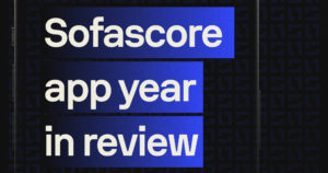 Football in 2024 through Sofascore’s users’ eyes