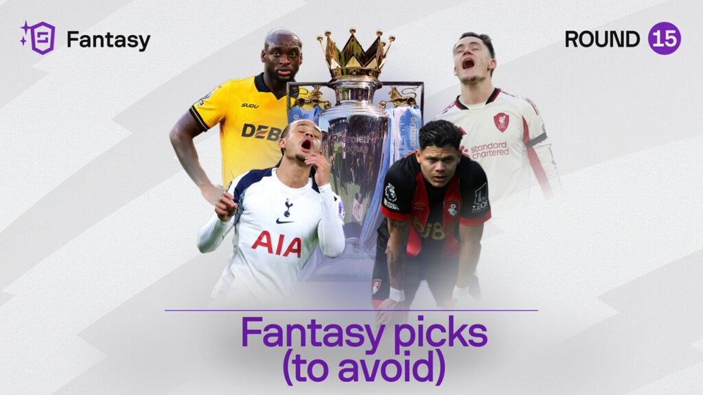 Premier League Fantasy: Players to Avoid in Round 15